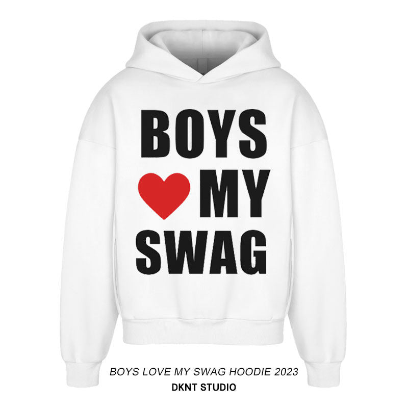 "GIRLS LOVE MY SWAG" Hoodie